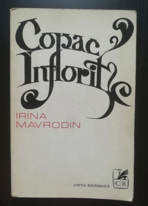 Irina Mavrodin - Copac &icirc;nflorit (1978; tiraj 710 ex.)