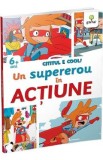 Cititul e cool. Un super erou in actiune - Lodovica Cima, Marco Valducci
