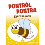 Pontr&oacute;l pontra gyerekeknek - S&aacute;rga k&ouml;nyv