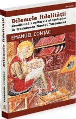 Dilemele fidelitatii. Conditionari culturale si teologice in traducerea Noului Testament - Ratio et Revelatio
