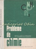 Cumpara ieftin Probleme De Chimie Pentru Licee Si Admitere In Invatamantul Superior