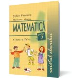 Matematică clasa a IV-a. Caietul elevului. Partea a II-a - Stefan Pacearca Mariana Mogos - Editura Aramis