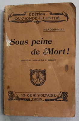 SOUS PEINE DE MORT ! UN PERIL DANS L &amp;#039;AIR par HEADON - HILL , 1907 , PREZINTA PETE SI URME DE UZURA foto