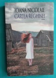 Ioana Nicolaie &ndash; Cartea Reghinei ( prima editie cu dedicatie si autograf )