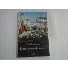 DOUA PIESE DE TEATRU - PUSI DINULESCU - (dedicatie si autograf)