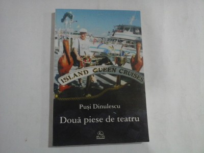 DOUA PIESE DE TEATRU - PUSI DINULESCU - (dedicatie si autograf) foto