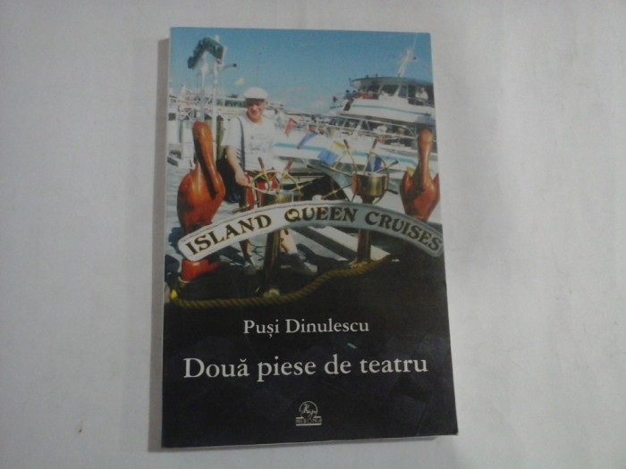DOUA PIESE DE TEATRU - PUSI DINULESCU - (dedicatie si autograf)