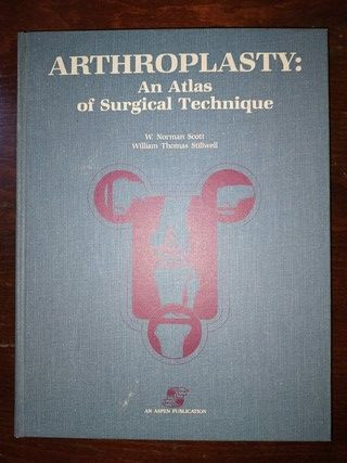Arthroplasty: An atlas of surgical technique- W.Norman Scott