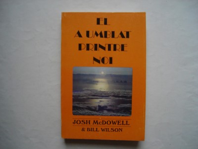 El a umblat printre noi - Josh McDowell, Bill Wilson foto