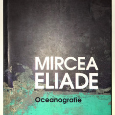 Oceanografie, Mircea Eliade, Editia a treia, Humanitas, 2013