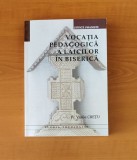 Vocaţia pedagogică a laicilor &icirc;n Biserică - pr. conf. dr. Vasile Crețu