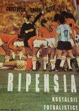 RIPENSIA NOSTALGII FOTBALISTICE Cristofor Cristi Alexiu