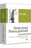 Drept Penal Partea Generala. Concepte si Institutii Fundamentale - Autor Andreea Corsei - Carte Drept