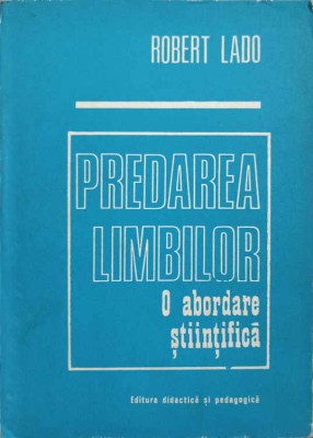 PREDAREA LIMBILOR O ABORDARE STIINTIFICA-ROBERT LADO-216676 foto
