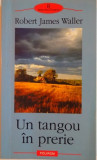 UN TANGOU IN PRERIE DE ROBERT JAMES WALLER, 2006