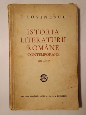 E. Lovinescu - Istoria literaturii rom&amp;acirc;ne contemporane 1900-1937 foto