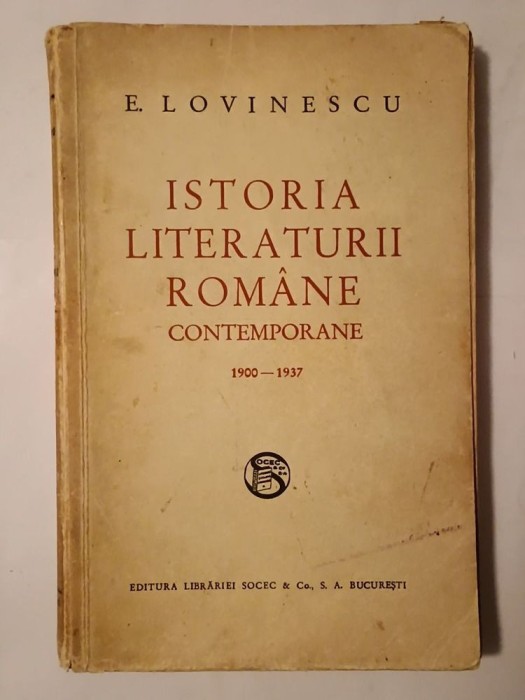 E. Lovinescu - Istoria literaturii rom&acirc;ne contemporane 1900-1937