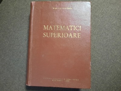 Romulus Cristescu - Matematici superioare foto