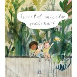 Secretul micilor gradinari - Lina Laurent