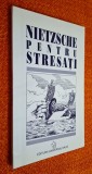 Ursula Michels-Wenz - Nietzsche pentru stresați, Editura Universal Dalsi, 2000, ISBN 973 9409 53 9