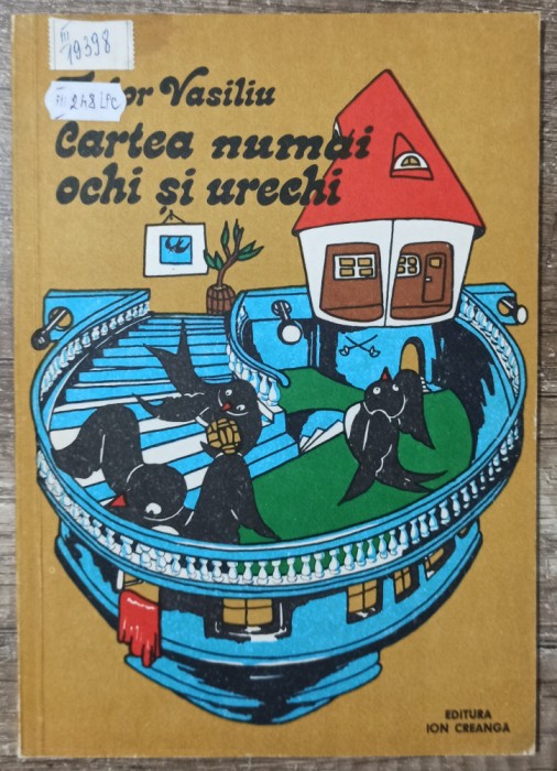 Cartea numai ochi si urechi - Tudor Vasiliu