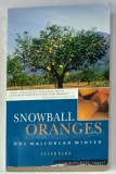 SNOWBALL ORANGES , ONE MALLORCAN WINTER by PETER KERR , 2000