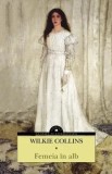 Cumpara ieftin Femeia in alb/Wilkie Collins