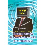 - Crestinul ortodox in lumea televizorului si a internetului - 137140