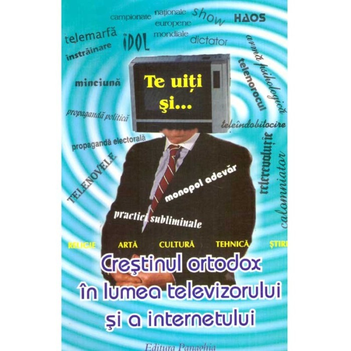 - Crestinul ortodox in lumea televizorului si a internetului - 137140