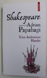 SHAKESPEARE INTERPRETAT de ADRIAN PAPAHAGI - TITUS ANDRONICUS , HAMLET , 2021