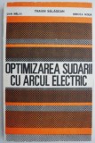 Optimizarea Sudarii cu Arcul Electric - Traian Salagean - Carte Tehnica