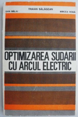 Optimizarea sudarii cu arcul electric &amp;ndash; Traian Salagean foto
