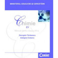 Chimie C1 - Manual pentru clasa a XI-a - Paperback brosat - Adalgiza Ciobanu, Georgeta Tănăsescu - Corint