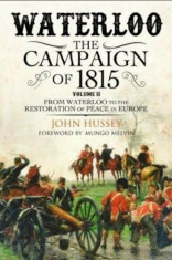 Waterloo: The 1815 Campaign, Hardcover/John Hussey foto