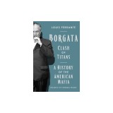 Borgata: Clash of Titans: A History of the American Mafia: Volume 2 of the Borgata Trilogy