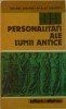99 PERSONALITATI ALE LUMII ANTICE-IOHANNA SARAMBEI,BUCURESTI 1983