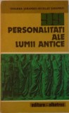 99 PERSONALITATI ALE LUMII ANTICE-IOHANNA SARAMBEI,BUCURESTI 1983
