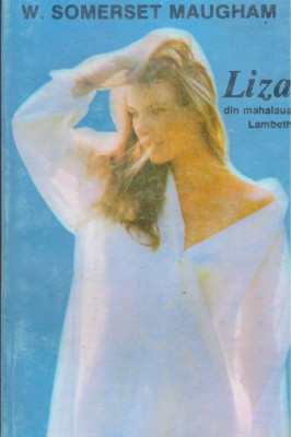 W. Somerset Maugham - Liza din mahalaua Lambeth - 128382 foto