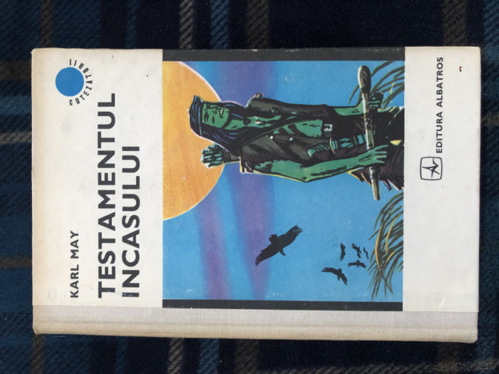 Testamentul incasului, de Karl May, Ed. Albatros 1971, ca noua