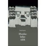 Munka-b&eacute;ke-idők - Dul&oacute; K&aacute;roly