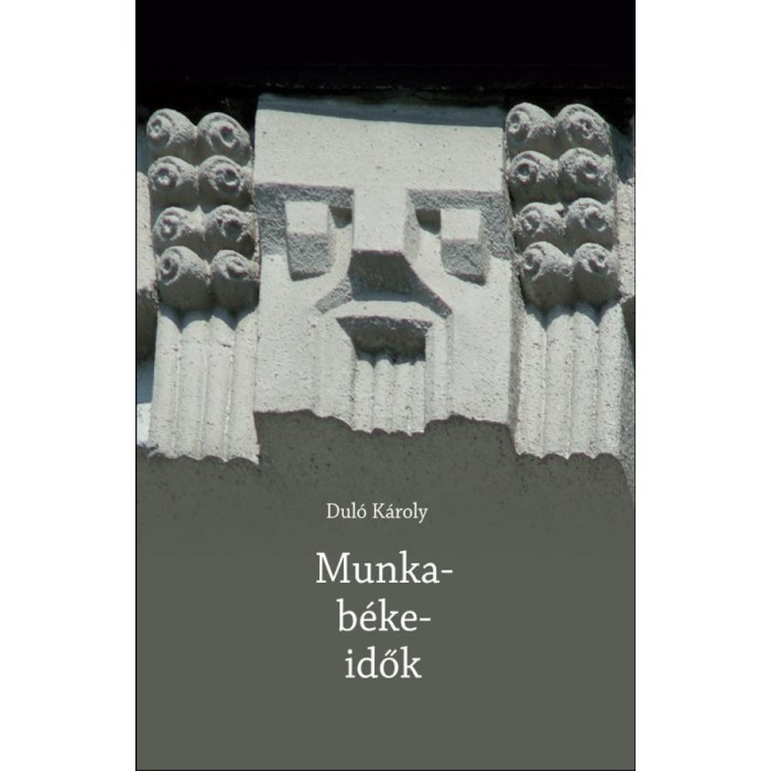 Munka-b&eacute;ke-idők - Dul&oacute; K&aacute;roly