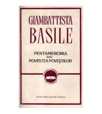 Giambattista Basile - Pentameronul sau povestea povestilor - 110448 foto