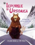 Iepurele si ursoaica. Un rege rau este un lucru trist/Julian Gough, Jim Field