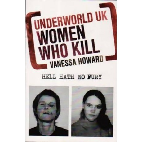 Vanessa Howard - Underworld UK women who kill - 110402