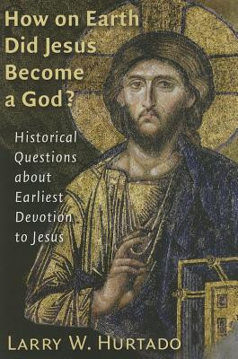 How on Earth Did Jesus Become a God?: Historical Questions about Earliest Devotion to Jesus foto