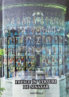 FRESCE &amp;Icirc;N VERSURI DE SINAXAR Vol. 2 - 2017 - Vasile Ungureanu ($T165) foto