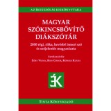 Magyar sz&oacute;kincsbőv&iacute;tő di&aacute;ksz&oacute;t&aacute;r - 2000 r&eacute;gi, ritka, kev&eacute;sb&eacute; ismert sz&oacute; &eacute;s sz&oacute;jelent&eacute;s magyar&aacute;zata