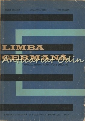 Limba Germana. Manual Pentru Clasa a XI-a - Bruno Colbert, Livia Stefanescu foto