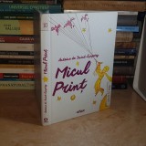 ANTOINE DE SAINT-EXUPERY - MICUL PRINT , ARTHUR , 2015 ( EDITIE CARTONATA ) *