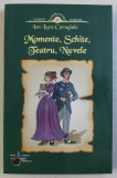 MOMENTE , SCHITE , TEATRU , NUVELE de ION LUCA CARAGIALE , 2015